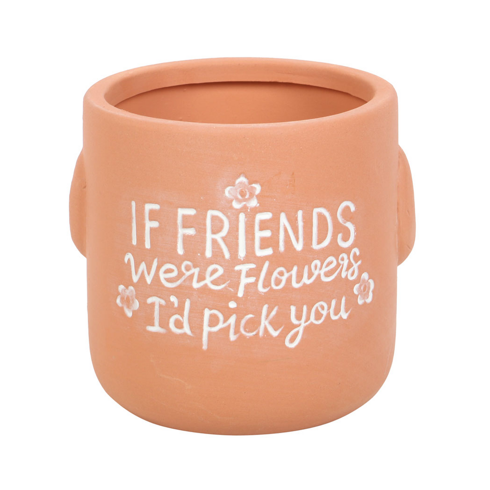 If Friends Were Flowers Sitting Plant Pot Pal